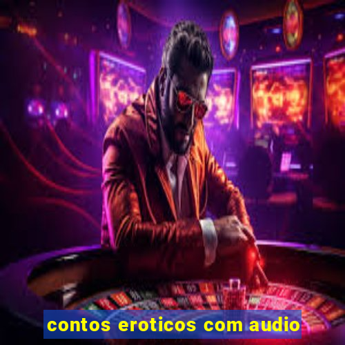 contos eroticos com audio